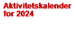 Tekstboks: Aktivitetskalender    for 2024
